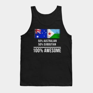 50% Australian 50% Djiboutian 100% Awesome - Gift for Djiboutian Heritage From Djibouti Tank Top